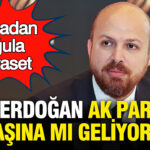babadan-ogula-siyaset-bilal-erdogan-ak-partinin-basina-mi-geliyor-xHcXePEj